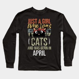 Just A Girl Who Loves Cats And Was Born In April Birthday Long Sleeve T-Shirt